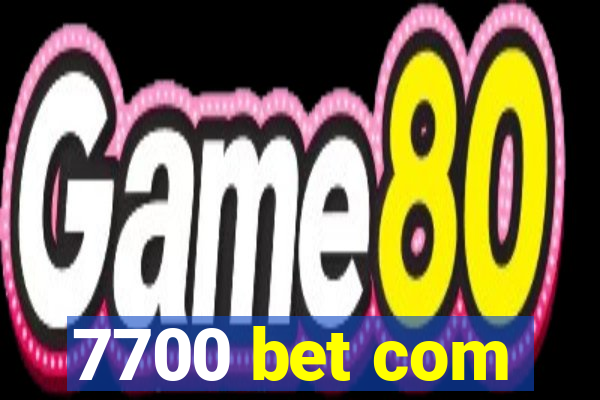 7700 bet com